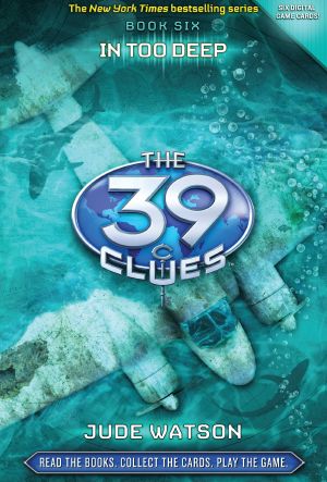 [The 39 Clues 06] • In Too Deep